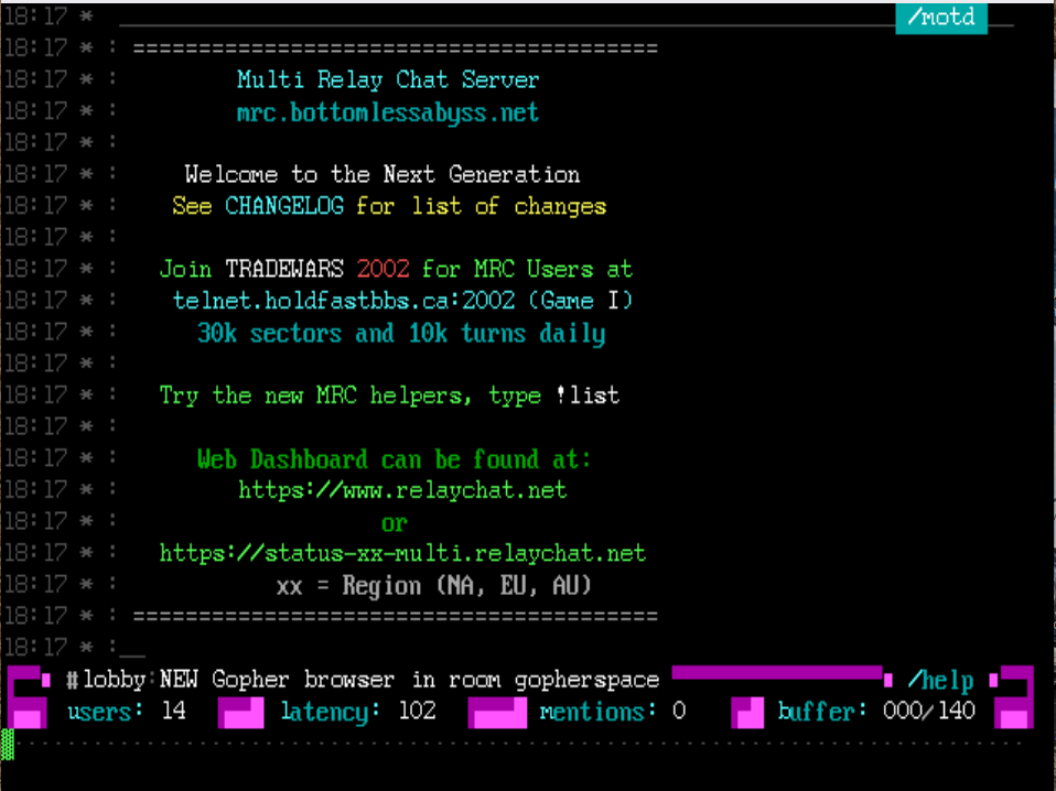 MRC chat: Multi Relay Chat Server, mrc.bottomlessabyss.net, /motd, users: 14, latency: 102, lobby